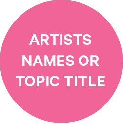 ARTISTS NAMES OR TOPIC TITL
