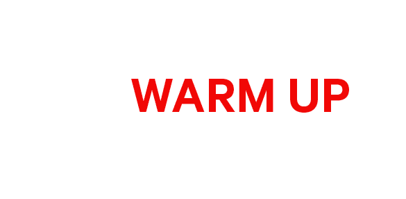 WARM UP