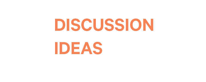 DISCUSSION IDEAS