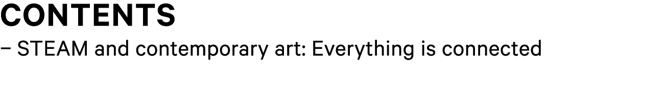 contents – STEAM and contemporary art: Everything is connected