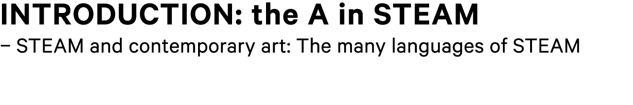 Introduction: the A in STEAM – STEAM and contemporary art: The many languages of STEAM